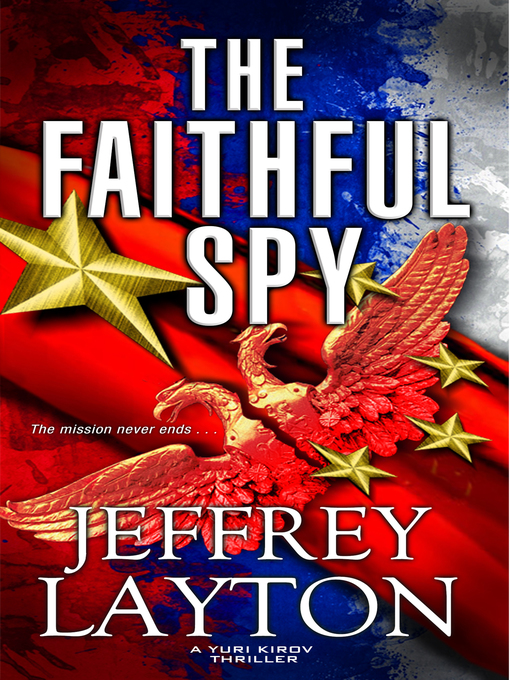 Title details for The Faithful Spy by Jeffrey Layton - Available